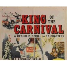 KING OF THE CARNIVAL, 12 CHAPTER SERIAL, 1955
